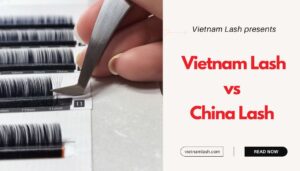 Put Vietnam Lash vs China Lash on the scale to see the differences