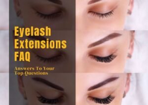 Eyelash Extensions FAQ