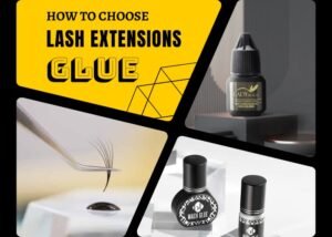 How to Choose The Best Lash Extensions Glue