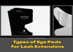 Types of Eye Pads for Lash Extensions