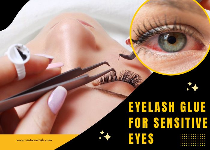 The perfect eyelash glue for sensitive eyes A comprehensive guide