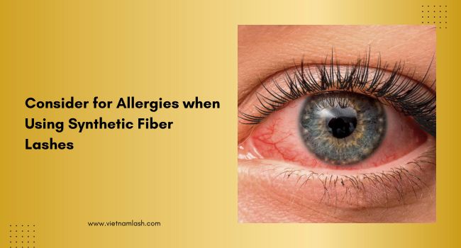 Allergies may happen when using synthetic fiber for lash extensions