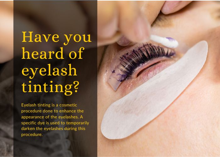 Have you heard of eyelash tinting
