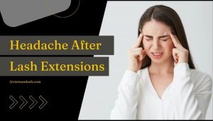 Headache After Lash Extensions