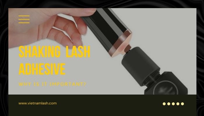Shaking your lash adhesive