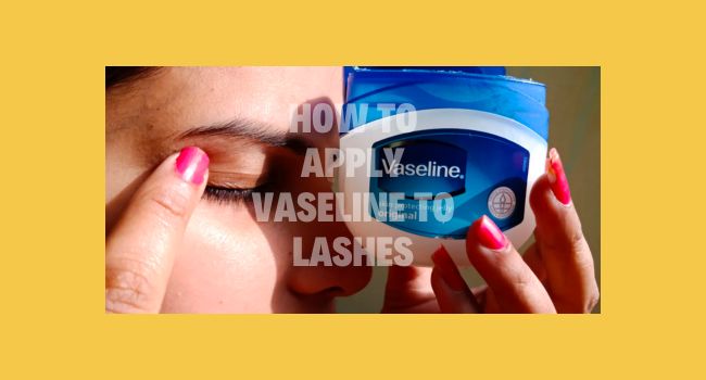 does vaseline help eyelashes grow
