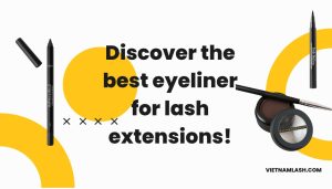 best eyeliner for lash extensions