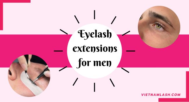 Eyelash extensions for men a boost in male's beauty