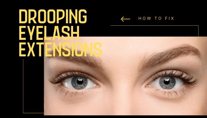 How To Fix Drooping Eyelash Extensions