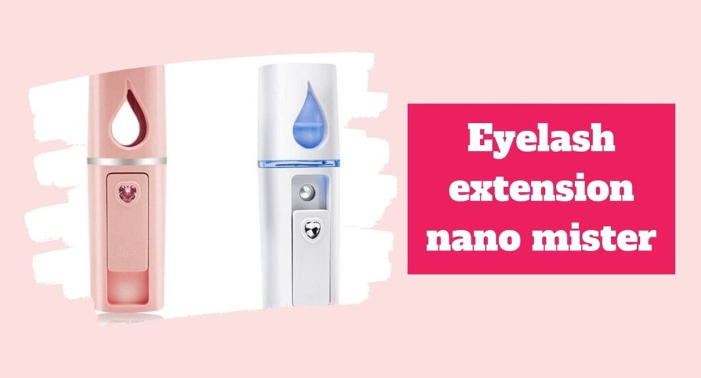 nano mister for eyelash extensions