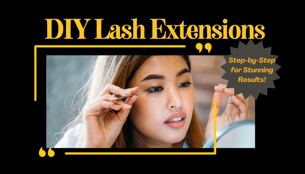 DIY Lash Extensions 101 Step By Step For Stunning Results   Cover 1 2 