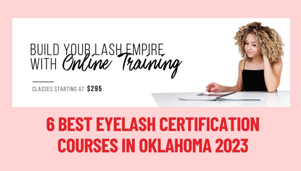 6 Best Eyelash Certification Courses in Oklahoma 2023