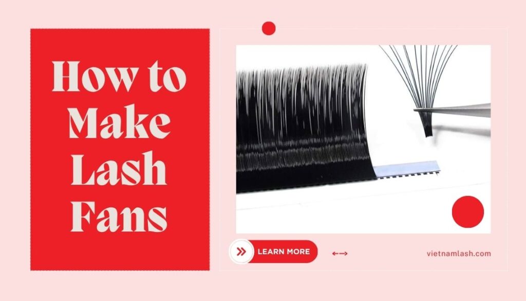 How to Make Lash Fans