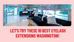 eyelash extensions washington