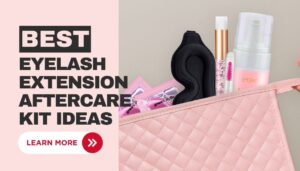 Eyelash Extension Aftercare Kit