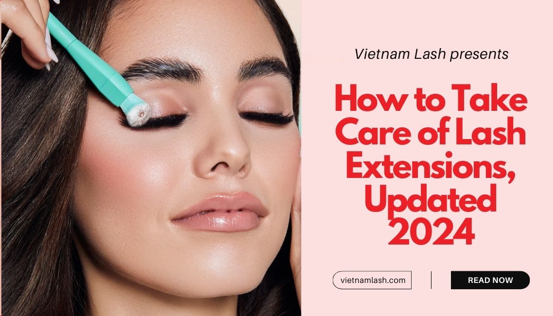 How to Take Care of Lash Extensions, Updated 2024