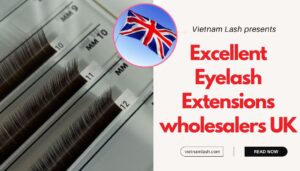 excellent eyelash extensions wholesalers UK