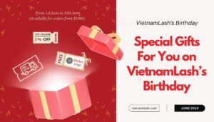 Special Gifts For You on VietnamLash’s Birthday