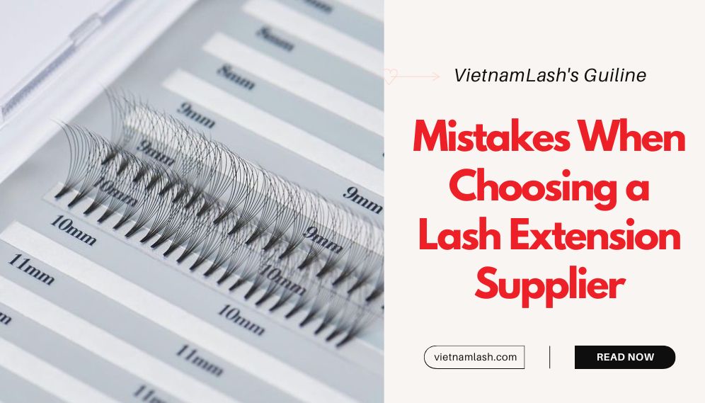 Common Mistakes When Choosing a Lash Extension Supplier