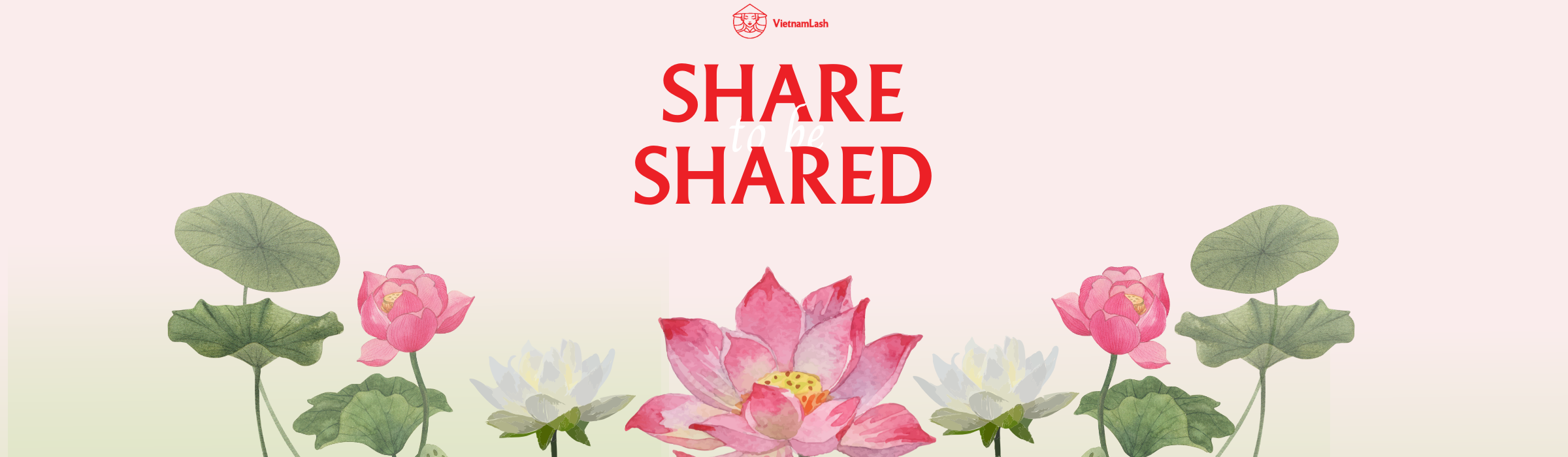 Share to be Shared Campaign Vietnam Lash