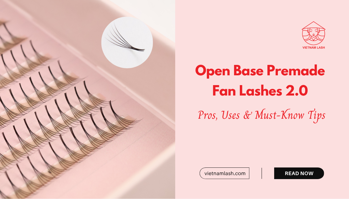 Open base premade fan lashes 2.0 – Pros, Uses & Must-Know Tips ...