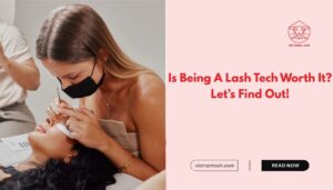 Is Being A Lash Tech Worth It